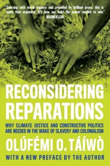 Reconsidering Reparations  Why Climate Justice and Constructive Politics Are Needed in the Wake of Slavery and Colonialism