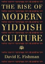 Fishman David The Rise of Modern Yiddish Culture