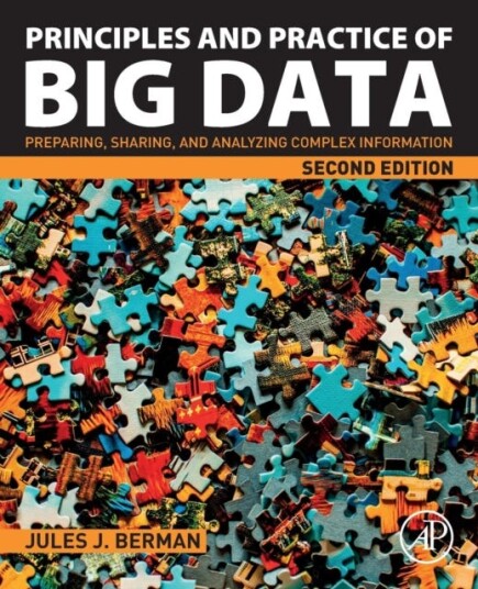 Principles And Practice Of Big Data Av Jules J. (Freelance Author With Expertise In Informatics Computer Programming And Cancer Biology) Berman