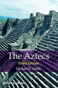 The Aztecs Av Michael E. (Arizona State University Usa) Smith