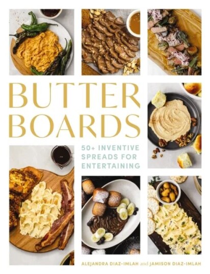 Butter Boards Av Alejandra Imlah-Diaz, Jamison Imlah-Diaz