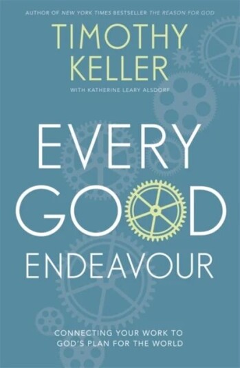 Every Good Endeavour Av Timothy Keller