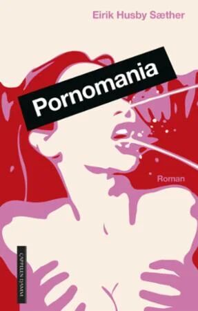 Pornomania Av Eirik Husby Sæther