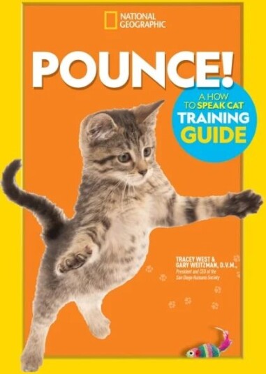 Pounce! A How To Speak Cat Training Guide Av Gary Weitzman