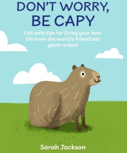 Don't Worry Be Capy Don't Worry Be Capy