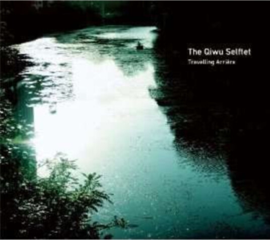 Qiwu Selftet  Travelling Arriere  CD