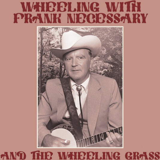 Frank & The Wheeling Grass Necessary Wheeling With Frank Necessary & The Wheeling CD