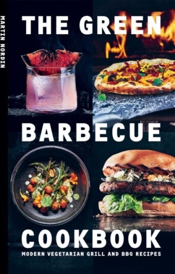 The Green Barbecue Cookbook Av Martin Nordin The Green Barbecue Cookbook Av Martin Nordin