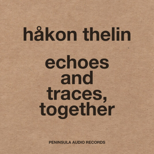 Håkon Thelin echoes and traces, together CD