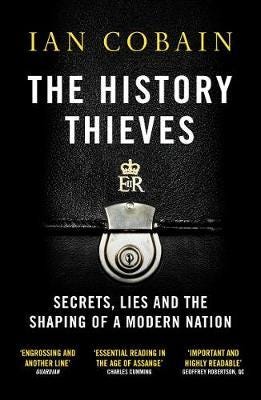 The History Thieves Secrets, Lies and the Shaping of a Modern Nation The History Thieves Secrets, Lies and the Shaping of a Modern Nation