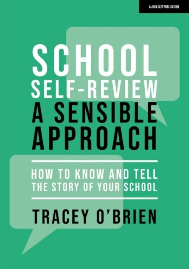 School Self-Review ¿ A Sensible Approach: How To Know And Tell The Story Of Your School Av Tracey O'Brien