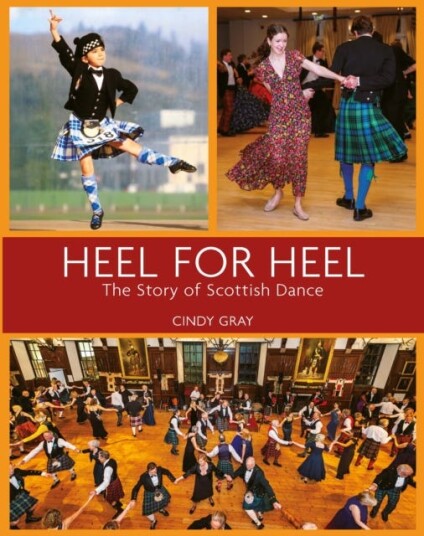Heel for Heel  The story of Scottish dance