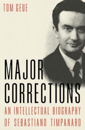 Major Corrections  An Intellectual Biography of Sebastiano Timpanaro