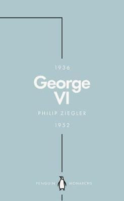 George VI (Penguin Monarchs) The Dutiful King
