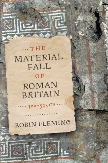 The Material Fall of Roman Britain 300 525 CE