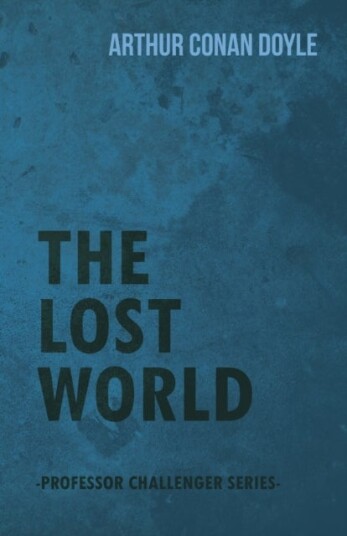 The Lost World Professor Challenger Series The Lost World Professor Challenger Series