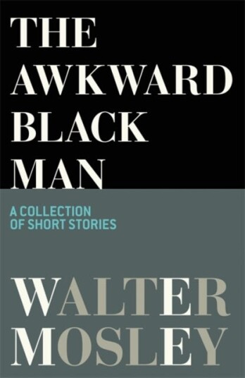 The Awkward Black Man Av Walter Mosley