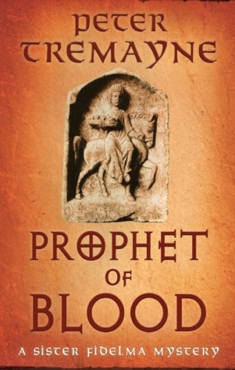 Prophet of Blood Sister Fidelma Mysteries Book 35 Prophet of Blood Sister Fidelma Mysteries Book 35