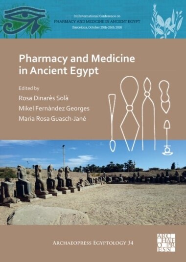 Pharmacy and Medicine in Ancient Egypt Pharmacy and Medicine in Ancient Egypt