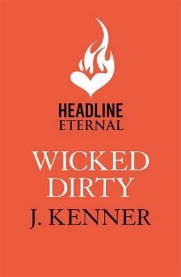Wicked Dirty A spellbindingly passionate love story