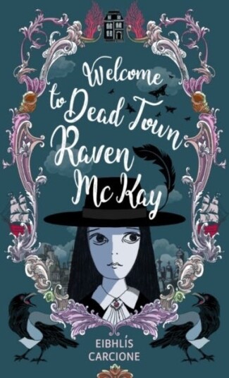 Welcome to Dead Town Raven McKay