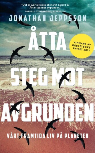 Åtta steg mot avgrunden : Vårt framtida liv på pl Åtta steg mot avgrunden : Vårt framtida liv på pl