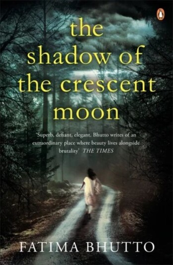 The Shadow Of The Crescent Moon Av Fatima Bhutto