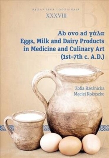 Milk and Dairy Products in the Culinary Art of Antiquity and Early Byzantium (1st 7th Centuries AD)