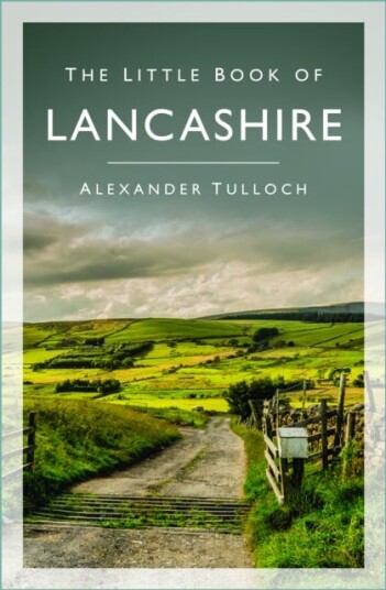 The Little Book Of Lancashire Av Alexander Tulloch