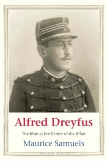 Alfred Dreyfus  The Man at the Center of the Affair