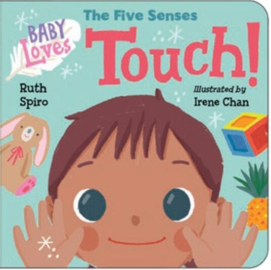Baby Loves The Five Senses: Touch! Av Ruth Spiro, Irene Chan Baby Loves The Five Senses: Touch! Av Ruth Spiro, Irene Chan