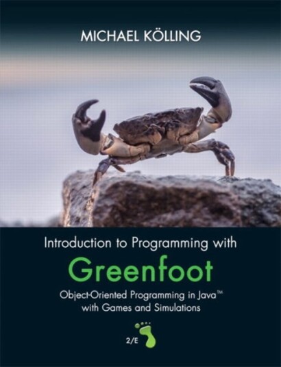 Introduction to Programming with Greenfoot ObjectOriented Programming in Java with Games and Simulations