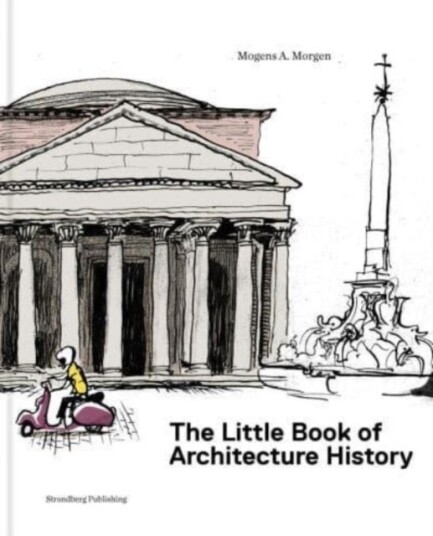 The Little Book of Architectural History The Little Book of Architectural History