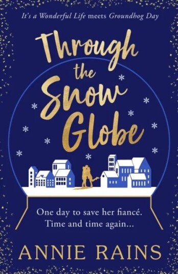 Through The Snow Globe Av Annie Rains