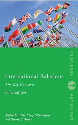 International Relations: The Key Concepts Av Steven C. Roach, Martin Griffiths, Terry (University Of South Australia) O'Callaghan