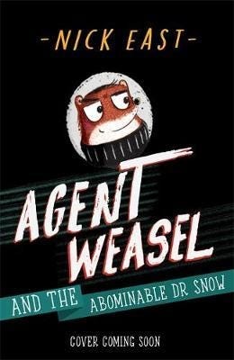 Agent Weasel And The Abominable Dr Snow Av Nick East