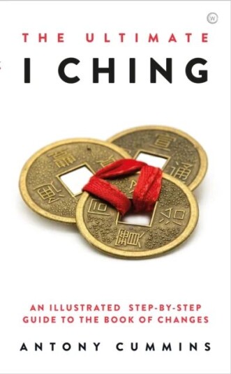The Ultimate I Ching Av Antony Ma Cummins