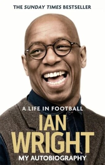 A Life In Football: My Autobiography Av Ian Wright A Life In Football: My Autobiography Av Ian Wright