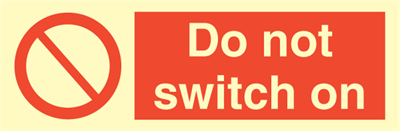 Jo Safety Do not switch on Photoluminescent Self Adhesive Vinyl PV HR 100 x 300 mm IMO 102070PVHR