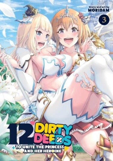 12 Dirty Deeds to Unite the Princess and Her Heroine Vol. 3 12 Dirty Deeds to Unite the Princess and Her Heroine Vol. 3