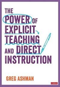 The Power Of Explicit Teaching And Direct Instruction Av Greg Ashman