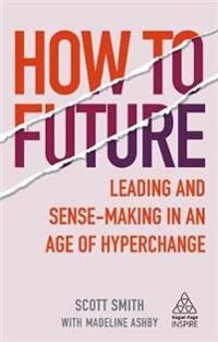 How To Future Av Scott Smith, Madeline Ashby How To Future Av Scott Smith, Madeline Ashby