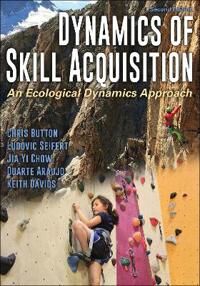Dynamics Of Skill Acquisition Av Chris Button, Ludovic Seifert, Jia Yi Chow, Ara