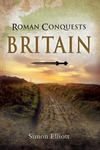 Roman Conquests: Britain Av Simon Elliott
