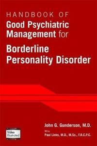 Handbook Of Good Psychiatric Management For Borderline Personality Disorder Av John G. (Mclean Hospital) Gunderson Handbook Of Good Psychiatric Management For Borderline Personality Disorder Av John G. (Mclean Hospital) Gunderson