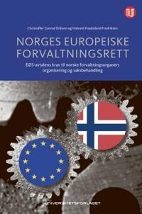 Norges Europeiske Forvaltningsrett Av Christoffer C. Eriksen, Halvard Haukeland Fredriksen