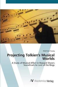 Young, Matthew Projecting Tolkien's Musical Worlds (3639449401)