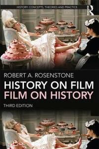 History On Film/film On History Av Robert A. (California Institute Of Technology Usa) Rosenstone