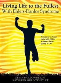 Living Life To The Fullest With Ehlers-Danlos Syndrome Av Kevin Muldowney Pt, Kathleen Muldowney Pt