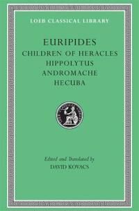 Children Of Heracles. Hippolytus. Andromache. Hecuba Av Euripides